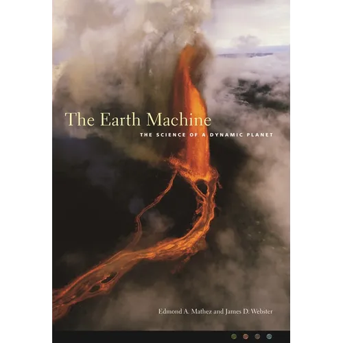 The Earth Machine: The Science of a Dynamic Planet - Paperback - IBook Store