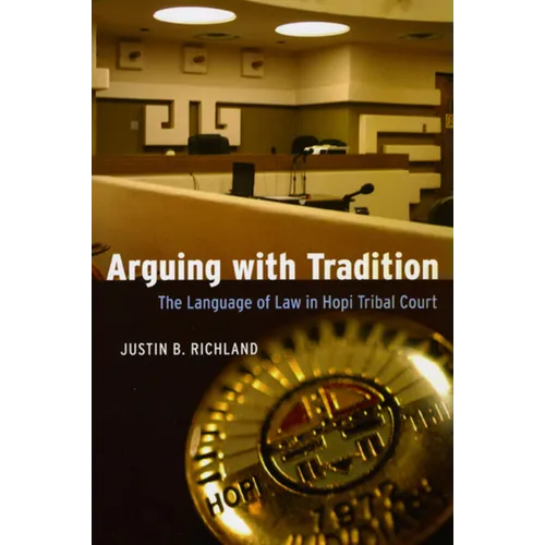 Arguing with Tradition: The Language of Law in Hopi Tribal Court - Paperback - IBook Store