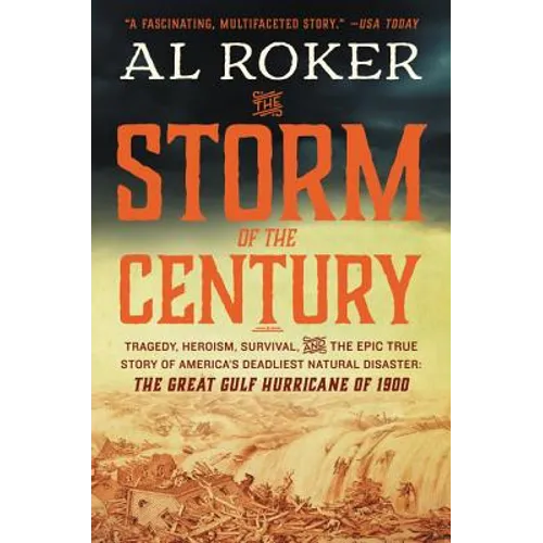 The Storm of the Century: Tragedy, Heroism, Survival, and the Epic True Story of America's Deadliest Natural Disaster: The Great Gulf Hurricane of 190 - Paperback - IBook Store