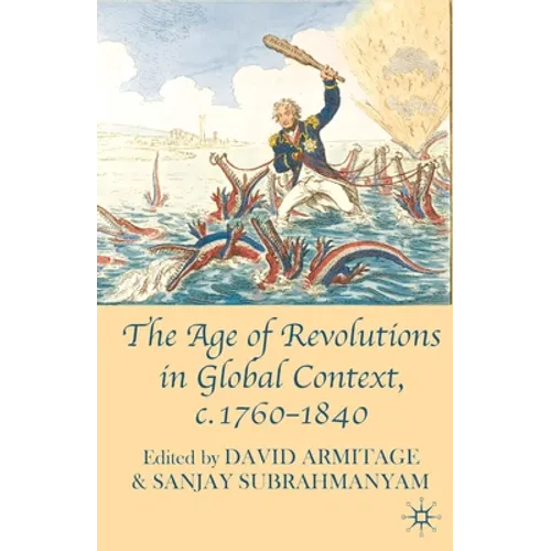 The Age of Revolutions in Global Context, C. 1760-1840 - Paperback - IBook Store