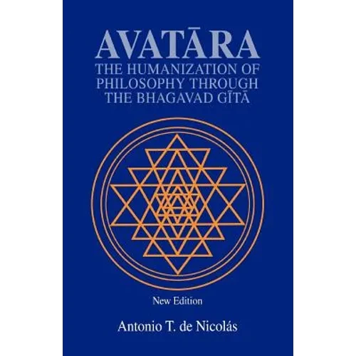 Avatara: The Humanization of Philosophy Through the Bhagavad Gita - Paperback