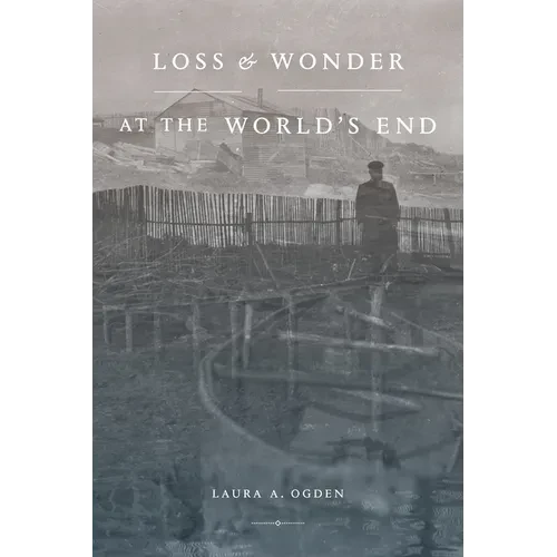 Loss and Wonder at the World's End - Hardcover