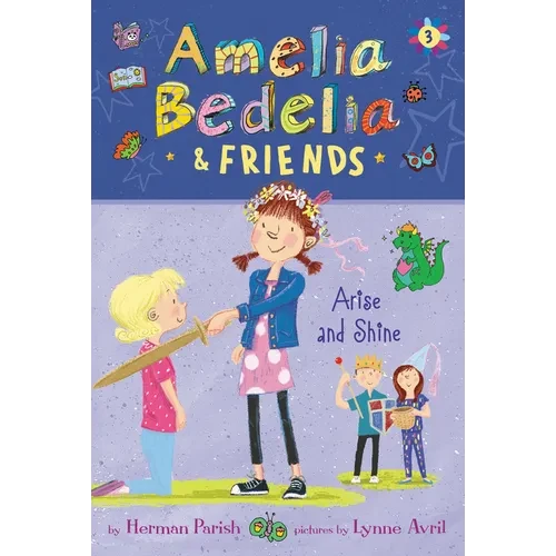 Amelia Bedelia & Friends: Amelia Bedelia & Friends Arise and Shine - Paperback
