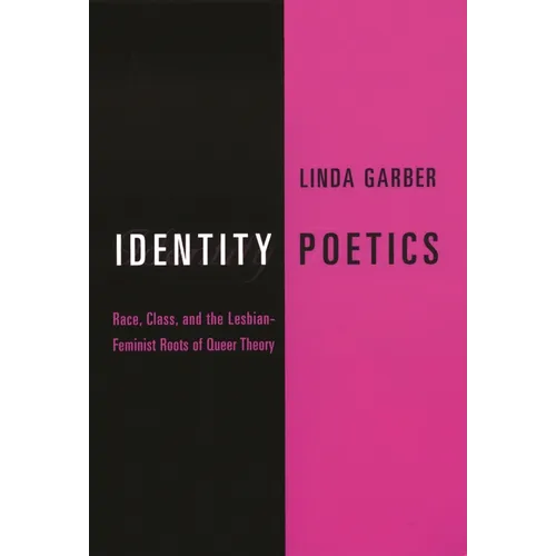Identity Poetics: Race, Class, and the Lesbian-Feminist Roots of Queer Theory - Paperback - IBook Store