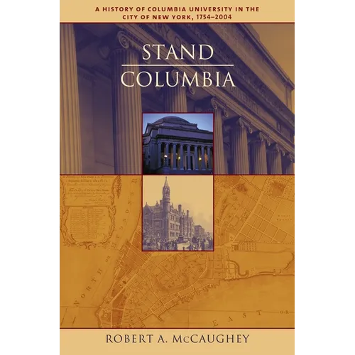 Stand, Columbia: A History of Columbia University in the City of New York, 1754-2004 - Hardcover - IBook Store