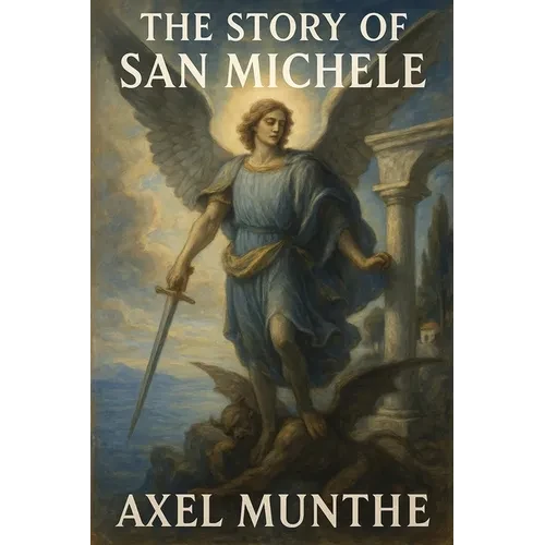 The Story of San Michele: A Sublime Book - Paperback