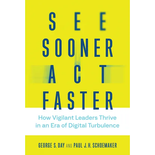 See Sooner, Act Faster: How Vigilant Leaders Thrive in an Era of Digital Turbulence - Hardcover - IBook Store