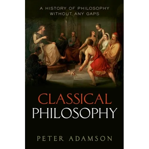 Classical Philosophy: A History of Philosophy Without Any Gaps, Volume 1 - Hardcover - IBook Store