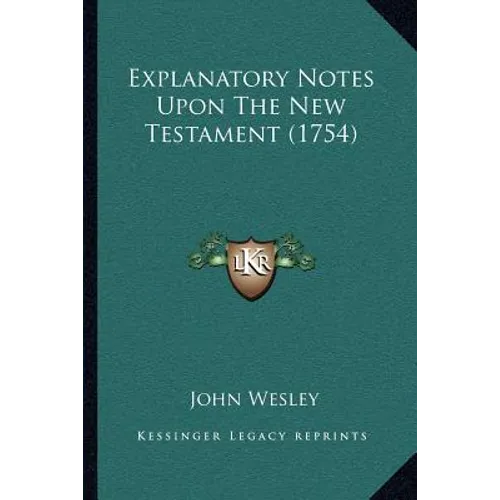 Explanatory Notes Upon The New Testament (1754)