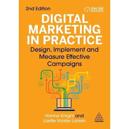 Digital Marketing in Practice: Design, Implement and Measure Effective Campaigns - Paperback