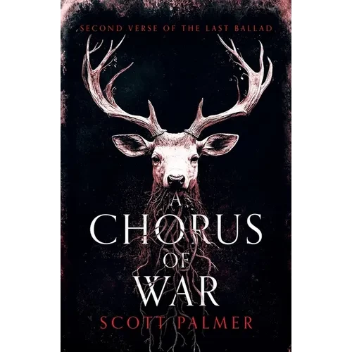 A Chorus of War: Second Verse of the Last Ballad (Paperback) - Paperback