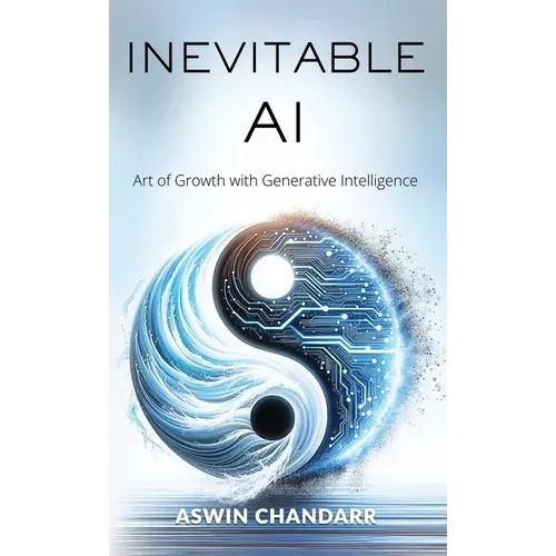 The Inevitable Ai: Art Of Growth With Generative Intelligence - Hardcover