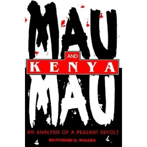 Mau Mau and Kenya: An Analysis of a Peasant Revolt - Paperback - IBook Store