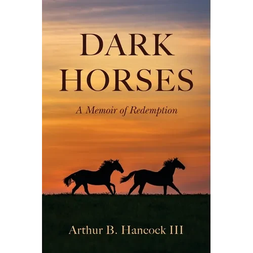 Dark Horses: A Memoir of Redemption - Paperback