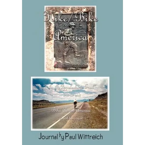Hike/Bike America: Hike the Appalachian Trail End-to-End Bike Across America Coast-to-Coast