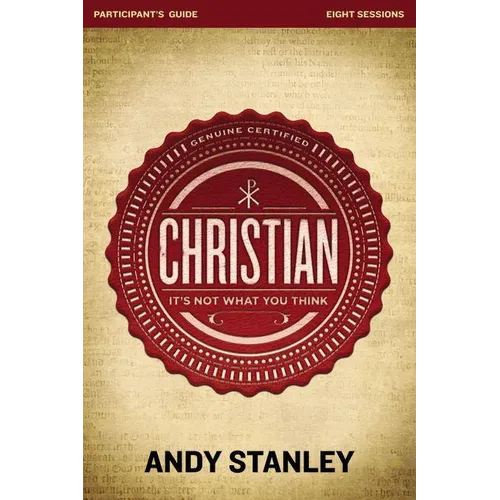Christian Bible Study Participant's Guide: It's Not What You Think