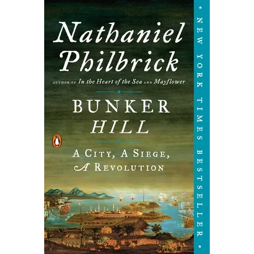 Bunker Hill: A City, a Siege, a Revolution - Paperback