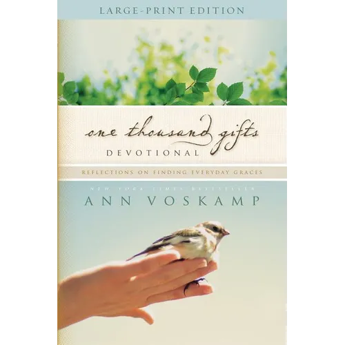 The One Thousand Gifts Devotional Large Print: Reflections on Finding Everyday Graces