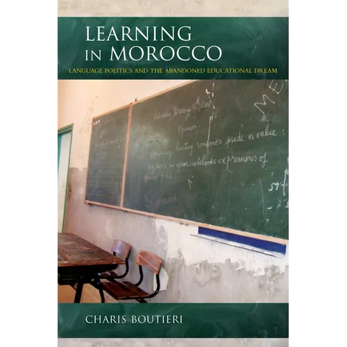 Learning in Morocco: Language Politics and the Abandoned Educational Dream - Paperback - IBook Store