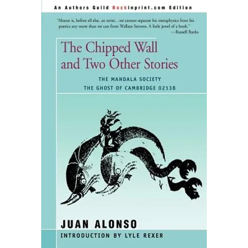 The Chipped Wall: And Two Other Stories the Ghost of Cambridge 02138 the Mandala Society - Paperback