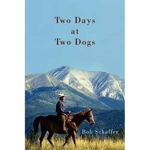 Two Days at Two Dogs: A Western Novel - Paperback