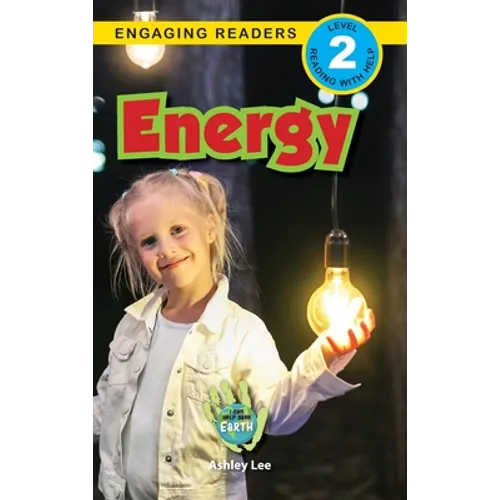 Energy: I Can Help Save Earth (Engaging Readers, Level 2)