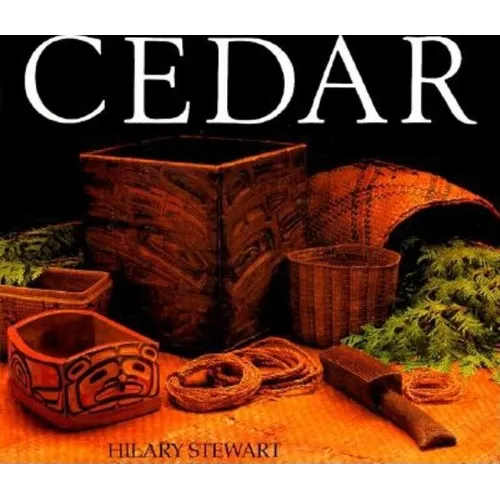 Cedar: Tree of Life to the Northwest Coast Indians