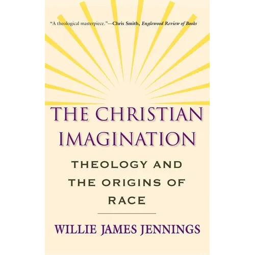The Christian Imagination: Theology and the Origins of Race