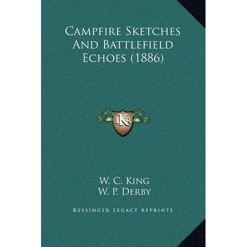 Campfire Sketches And Battlefield Echoes (1886)