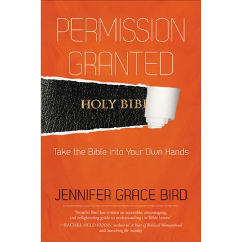 Permission Granted--Take the Bible Into Your Own Hands - Paperback