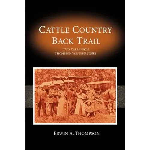 Cattle Country & Back Trail: Thompson Western Series - Paperback