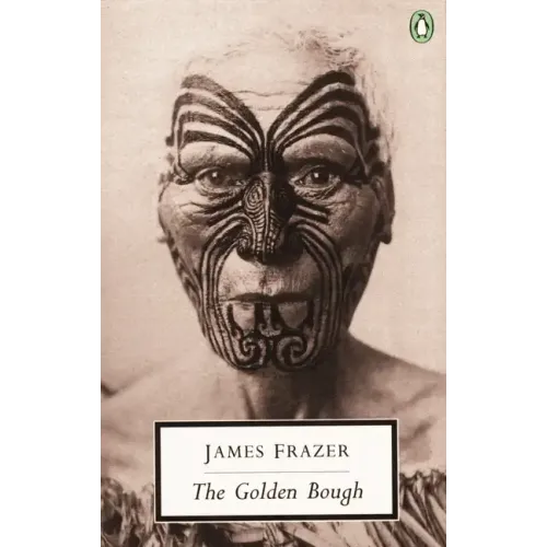 The Golden Bough: A Study in Magic and Religion--Abridged Edition