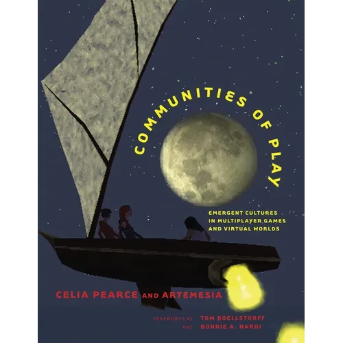 Communities of Play: Emergent Cultures in Multiplayer Games and Virtual Worlds - Paperback