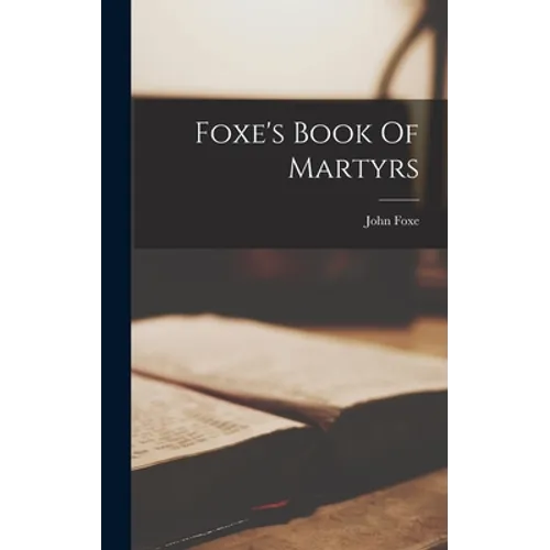 Foxe's Book Of Martyrs - Hardcover - IBook Store