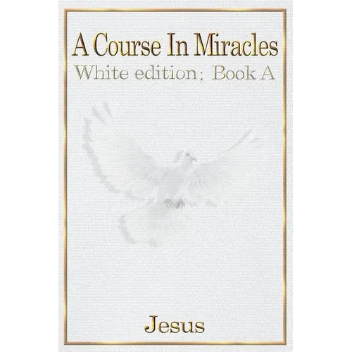 A Course in Miracles: white edition book A - Paperback