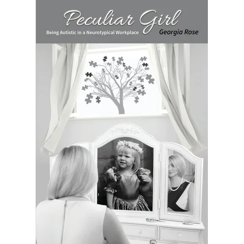 Peculiar Girl: Being Autistic in a Neurotypical Workplace - Paperback - IBook Store