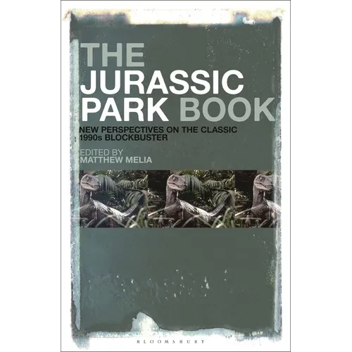 The Jurassic Park Book: New Perspectives on the Classic 1990s Blockbuster - Paperback