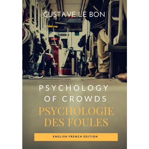 Psychology of Crowds / Psychologie des foules (English French Edition) - Paperback - IBook Store