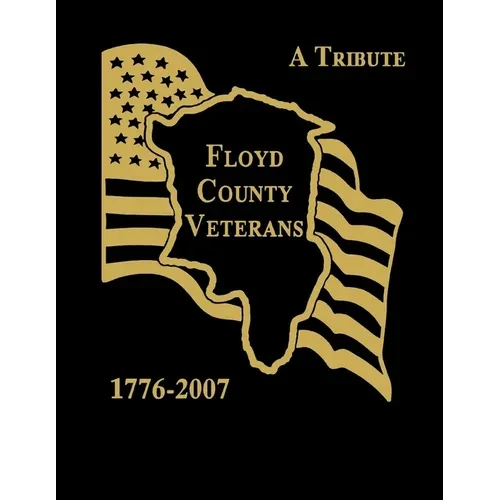 Floyd County Veterans, 1776-2007 - Hardcover