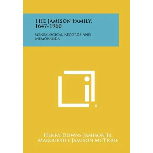 The Jamison Family, 1647-1960: Genealogical Records And Memoranda - Paperback - IBook Store
