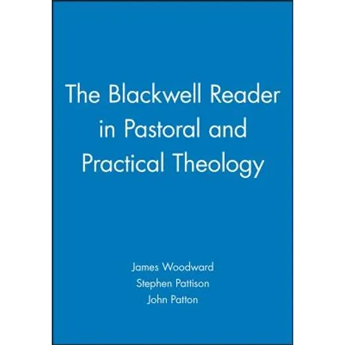 The Blackwell Reader in Pastoral and Practical Theology - Paperback