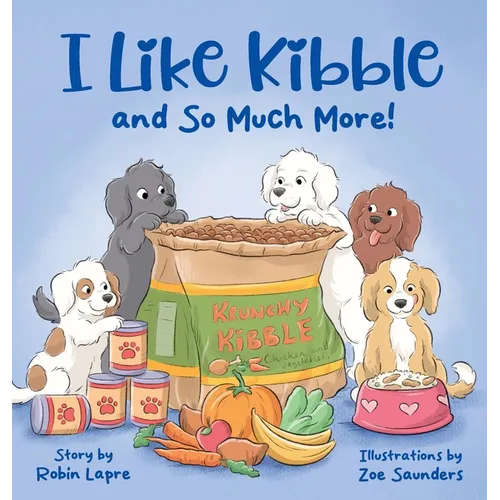 I Like Kibble and So Much More! - Hardcover - IBook Store