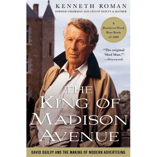 The King of Madison Avenue: David Ogilvy and the Making of Modern Advertising - Paperback - IBook Store