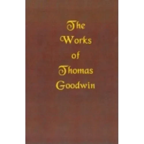 The Works of Thomas Goodwin - Hardcover
