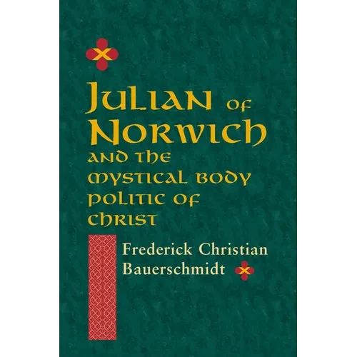 Julian of Norwich: And the Mystical Body Politic of Christ - Paperback - IBook Store