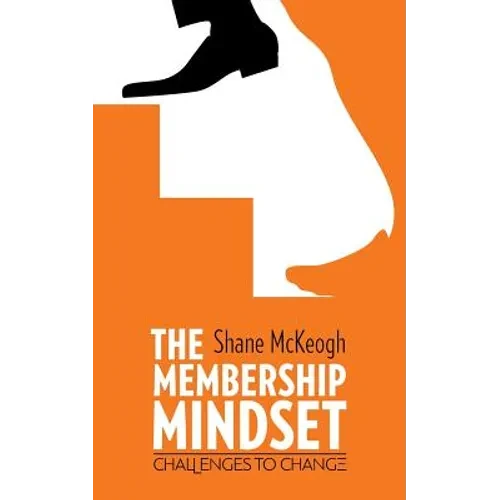 The Membership Mindset: Challenges to change - Paperback