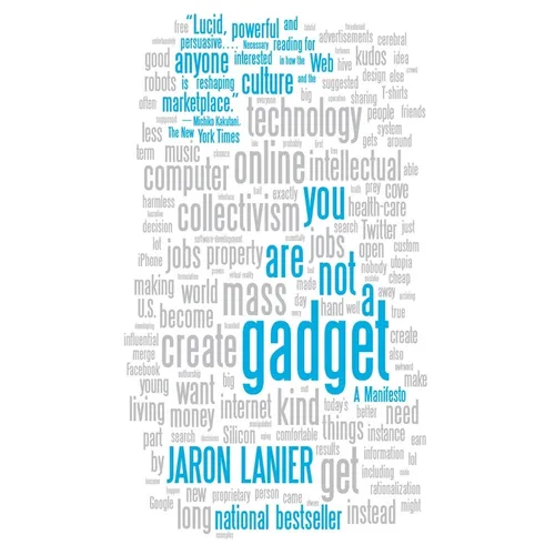 You Are Not a Gadget: A Manifesto