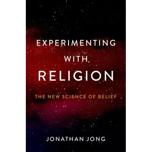 Experimenting with Religion: The New Science of Belief