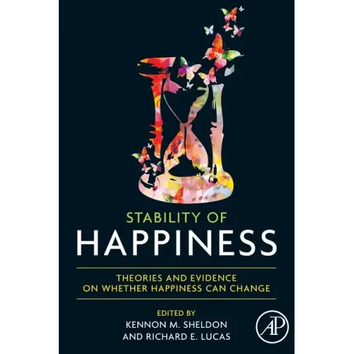 Stability of Happiness: Theories and Evidence on Whether Happiness Can Change