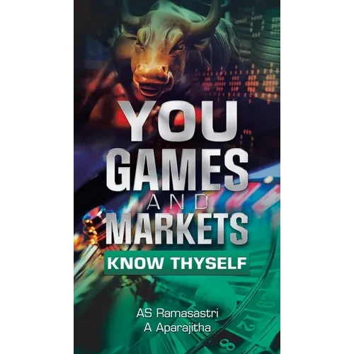 You, Games and Markets: Know Thyself - Hardcover